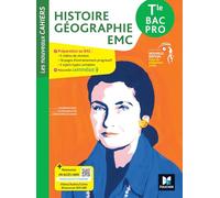 Histoire Géographie EMC Tle Bac Pro Les nouveaux cahiers