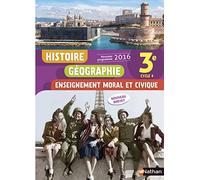 Histoire Géographie Enseignement moral et civique 3e Cycle 4: Livre de l'élève