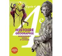 Histoire-Géographie, Enseignement moral et civique 4e Cycle 4: Livre de l'élève-