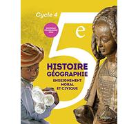 Histoire-Géographie, Enseignement moral et civique 5e Cycle 4: Livre de l'élève