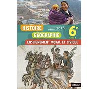 Histoire Géographie Enseignement moral et civique 6e Cycle 3: Livre de l'élève