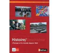 Histoire/Geschichte: L'Europe et le monde depuis 1945