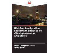 Histoire, immigration hautement qualifiée et développement en Angleterre