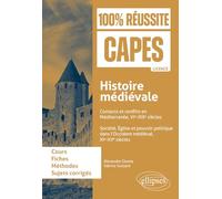 Histoire médiévale: Contacts et conflits en Méditerranée, VIe-XIIIe siècles ; Société, Église et pouvoir politique dans l’Occident médiéval, XIe-XVe siècles. CAPES d'histoire-géographie