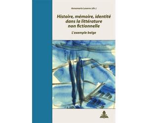 Histoire, Mémoire, Identité Dans La Littérature Non Fictionnelle (Tascabile)