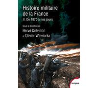 Histoire militaire de la France: Tome 2, De 1870 à nos jours