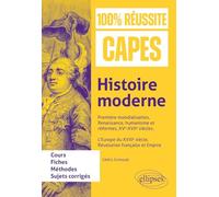 Histoire moderne : Première mondialisation, Renaissance, humanisme et réformes, XVe-XVIIe siècles. L’Europe du XVIIIe siècle, Révolution française et Empire: CAPES d'histoire-géographie