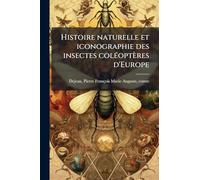 Histoire naturelle et iconographie des insectes colÃ(c)optères d'Europe