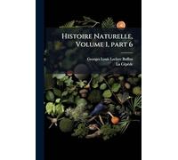 Histoire Naturelle, Volume 1, part 6
