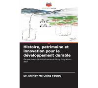 Histoire, patrimoine et innovation pour le développement durable: Perspectives interdisciplinaires de Hong Kong et au-delà