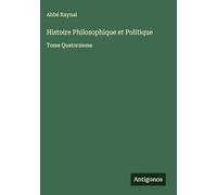 Histoire Philosophique et Politique: Tome Quatorzieme