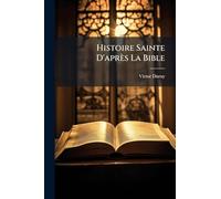 Histoire Sainte D'après La Bible