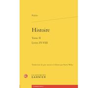 Histoire: Tome 2, Livres IV-VIII: Tome II