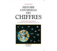 Histoire universelle des chiffres, l'intelligence des hommes racontées par les nombres et le calcul: Volume 2, repères chronologiques, bibliographie générale et analytique, index, table analytique