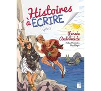 Histoires à écrire cycle 3: Persée et andromède
