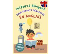 Histoires Bilingues Pour Enfants Débutants En Anglais: Apprenez L’anglais En Lisant De Petites Histoires