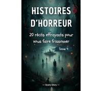 Histoires d’Horreur - 20 récits effrayants pour vous faire frissonner: TOME 4