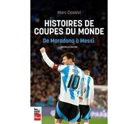Histoires de Coupes du monde. De Maradona à Messi