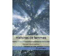 Histoires de femmes: Recueil de nouvelles