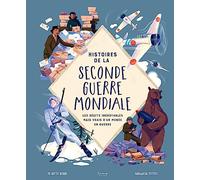 Histoires de la Seconde Guerre mondiale: Les récits incroyables mais vrais d'un monde en guerre