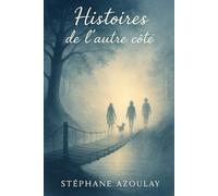 Histoires de l'autre côté: Dans les yeux de Fiona ; Je n'aimais que toi ; On se retrouve plus tard, Lucas