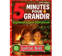 Histoires de Noël - 5 minutes pour grandir - livre pour enfants de 2 à 6 ans: des Histoires pour BIEN grandir - illustrées en couleur - La magie de Noël et ses plus belles valeurs