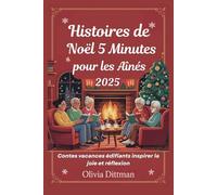 Histoires de Noël 5 Minutes pour les Aînés 2025: Contes vacances édifiants inspirer la joie et réflexion