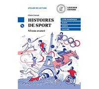 Histoires de sport. Le narrative graduate in francese. Niveau B2 (avancé). Con CD Audio formato MP3. Con espansione online