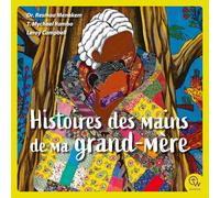 Histoires des mains de ma grand-mère