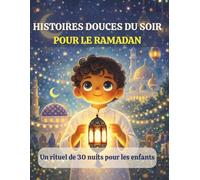 Histoires Douces du Soir pour le Ramadan: Un rituel de 30 nuits pour les enfants