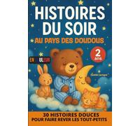Histoires du soir au pays des DOUDOUS 2 ans: 30 HISTOIRES DOUCES POUR FAIRE REVER LES TOUT-PETITS