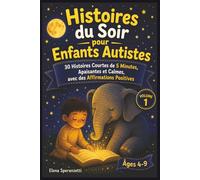 Histoires du Soir pour Enfants Autistes: Histoires du Soir courtes de 5 minutes, apaisantes et calmes, avec des affirmations positives pour des nuits sereines et un endormissement en douceur