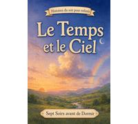 Histoires du soir pour enfants: Le Temps et le Ciel: 11