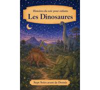 Histoires du soir pour enfants: Les Dinosaures: 10