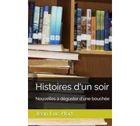 Histoires d'un soir: Nouvelles à déguster d'une bouchée
