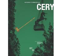 HISTOIRES ET MÉMOIRES DE CERY : (DÉ)CONSTRUIRE LA PSYCHIATRIE APRÈS 1945