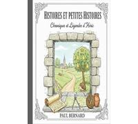 Histoires Et petites histoires: Mémoires, Anecdotes et Patrimoine de la commune d'Héric