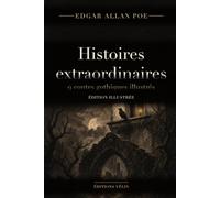 Histoires extraordinaires (édition illustrée): 9 contes gothiques, texte intégral dans la traduction de Baudelaire, 13 illustrations originales
