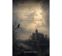 Histoires extraordinaires (édition illustrée): 9 contes gothiques, texte intégral dans la traduction de Baudelaire, 13 illustrations originales