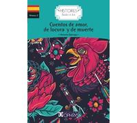 Histoires Faciles à Lire - Cuentos de Amor de Locura Y de Muerte - Espagnol