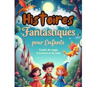 Histoires Fantastiques pour Enfants: French Bed Time Stories Collection for Children and Toddlers