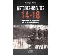 Histoires insolites 14-18: Mystères et surprises de la Grande Guerre