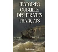 Histoires oubliées des pirates Français