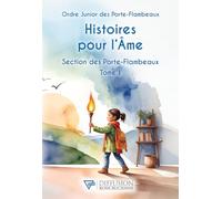 Histoires pour l'âme - Section des Porte-flambeaux Tome 1