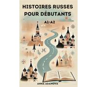 Histoires russes pour débutants (A1-A2): 25 histoires russes et traduites en français