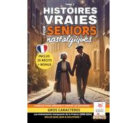 Histoires Vraies pour Seniors Nostalgiques - Tome 2: 25 récits courts d'histoires nostalgiques en GROS CARACTÈRES pour seniors, inspirées de faits ... et raviver les souvenirs des personnes âgées.