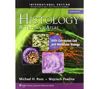 Histology: A Text and Atlas: With Correlated Cell and Molecular Biology