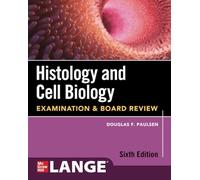 Histology and Cell Biology: Examination and Board Review, Sixth Edition