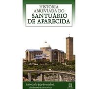 História Abreviada do Santuário de Aparecida