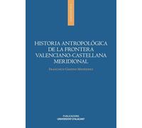Historia antropológica de la frontera valenciano-castellana meridional